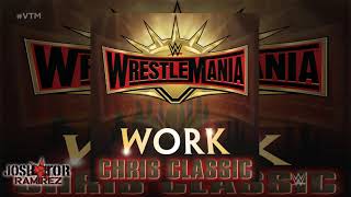 WWE: Work (WrestleMania 35) by Chris Classic - DL with Custom Cover