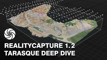 RealityCapture 1.2 Tarasque Deep Dive | New features overview