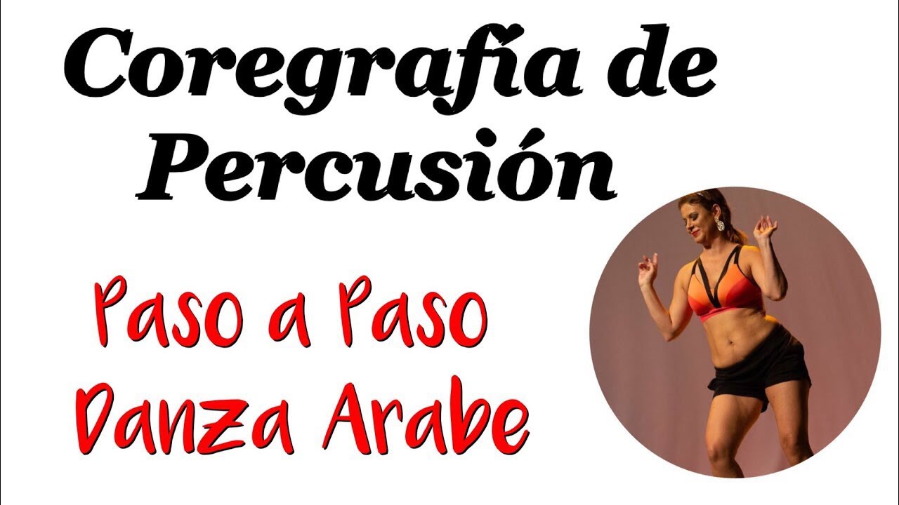 [Video 2] Coreografía de Percusión - Combo Danza Árabe Paso a Paso arabella lyrics