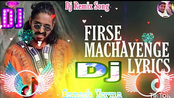 Firse Machayenge DJ REMIX | Dusre Ke Pyar Me Girne Se Tujhe Bacha Raha Hu DJ REMIX - Ganesh Verma