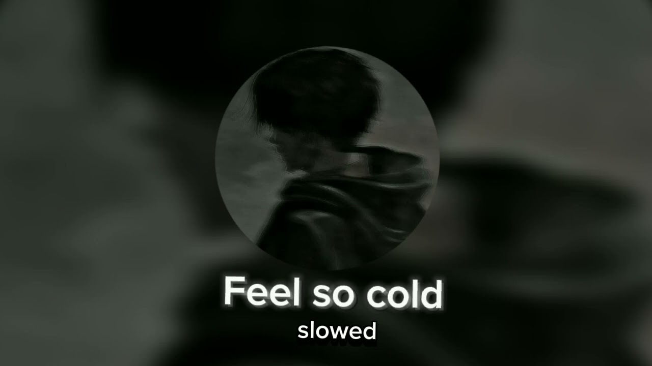 Feel so cold - carpetman ( 𝘚𝘭𝘰𝘸𝘦𝘥 )
