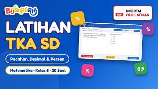 Latihan Soal TKA SD Matematika Kelas 6 | Pecahan, Desimal, dan Persen   Pembahasan