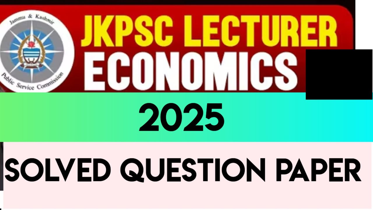 JKPSC Lecturer  Economics 2025 Solved Question Paper with Detailed Explanation | Answer Key | 