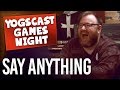 YOGSCAST NIGHTS | Say Anything (Games Night)