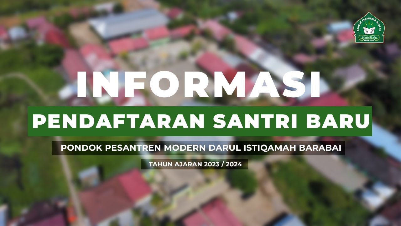 📌PENDAFTARAN SANTRI BARU📌PONDOK PESANTREN MODERN DARUL ISTIQAMAH BARABAITP. 2023/2024