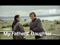 MY FATHER'S DAUGHTER Trailer | TIFF 2024