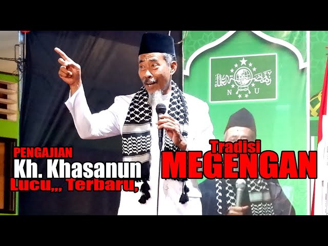 kh khasanun ponorogo, Tradisi Jawa MEGENGAN, Pengajian lucu terbaru class=