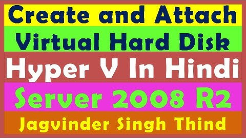 ✅ How to Create and Attach 2nd Virtual Hard Disk in Microsoft HyperV in Windows Server 2008 in Hindi