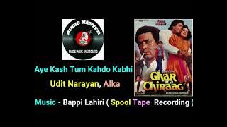 Aye Kash Tum KehDo Kabhi ( Best Quality Spool Recording On YouTube ) Film - Ghar Ka Chirag