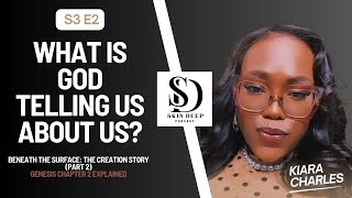 Creation of the World Part 2 | Beneath the Surface | Skin Deep Podcast (Genesis Chap Explained)