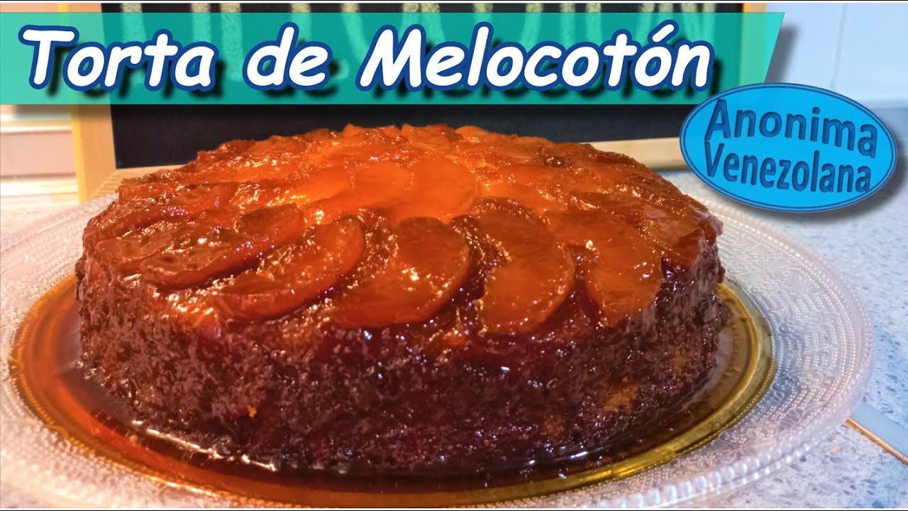 Como hacer Torta de Melocotón Volteada - Torta de Melocotón en almíbar