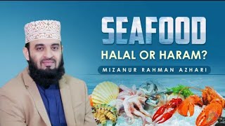 Is Seafood Halal or Haram? Mizanur Rahman Azhari