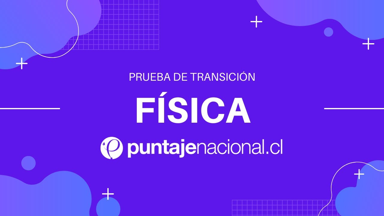 Prueba de Transición FÍSICA | Resolución Modelo DEMRE | Clase N°6