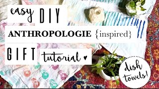 Easy Anthropologie DIY Gift Idea - Kitchen Tea Towels!