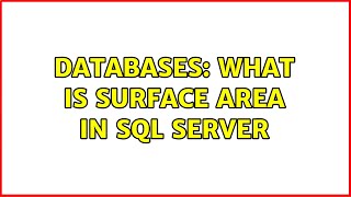 Databases: What is surface area in SQL Server