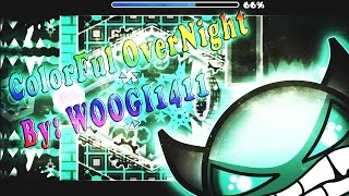 [VERY HARD DEMON] Colorful Overnight By: Woogi1411 - (Geometry Dash)