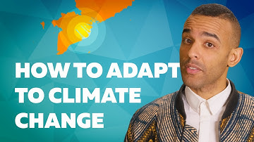 How we can adapt to climate change - all over the world? | Start here with Climate Adaptation