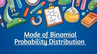 Mode of Binomial Probability Distribution |Chapter#8 |Binomial Probability Distribution