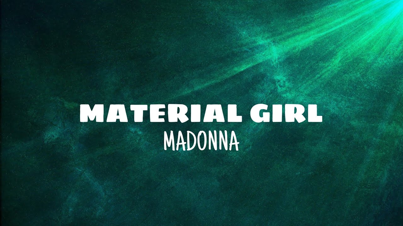 Material girl Madonna (lyrics) YouTube