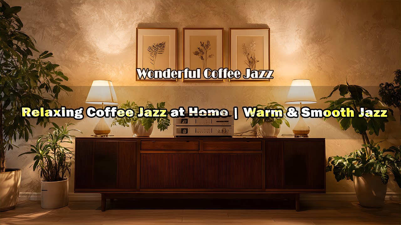 🌸🍂Elegant Home Coffee Jazz | Smooth Lounge Vibes | Valentine Jazz 💐