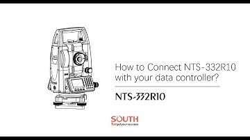 How to Connect South NTS-332R10 Total station with your data collector
