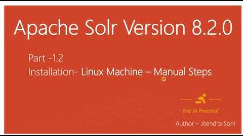 Solr in Practical - Installation part 1.2  - Linux Machine - Manual steps