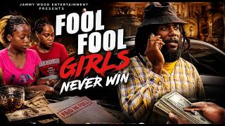 FOOL FOOL GIRLS NEVER WIN    NEW JAMAICAN MOVIE  2026 by JAMMIWOOD