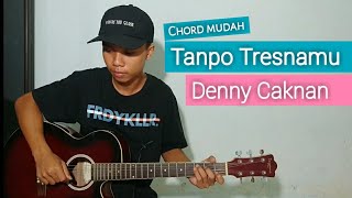 (TUTORIAL GITAR) Tanpo Tresnamu - Denny Caknan | chord mudah.