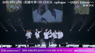 BTS 10th Anniv. &#39;FOR YOU&#39; from &#39;JAPAN TOUR 2015-16&#39;