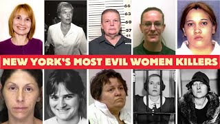 New York’s Most Evil Women Killers | Full List & Shocking Crimes (Part 3: Final)