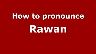How to pronounce Rawan (Arabic/Morocco) - PronounceNames.com