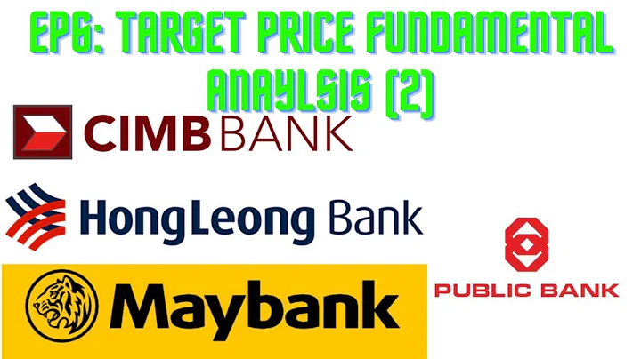 EP6:Public Bank,Maybank,CIMB ,Hong Leong  Bank Target Price & Fundamental Analysis！