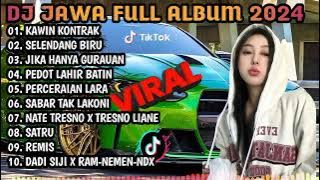 DJ JAWA FULL ALBUM 2024 - KAWIN KONTRAK X SELENDANG BIRU X JIKA HANYA GURAUAN