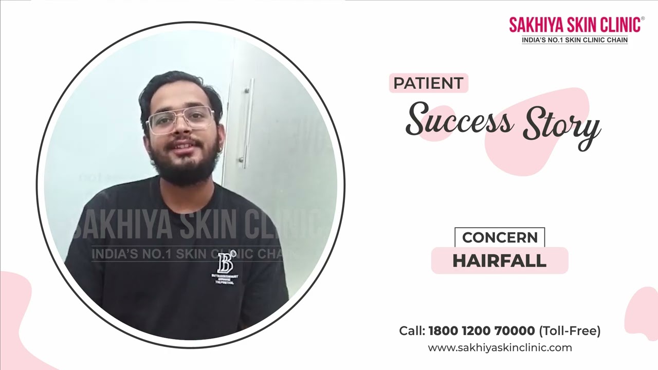 Hair Fall Patient Success Story | Best PRP Treatment for Hair Loss | Sakhiya Skin Clinic