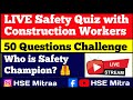 LIVE Safety Quiz with Construction Workers 🔥 50 Questions Challenge | Who is Safety Champion? 🦺