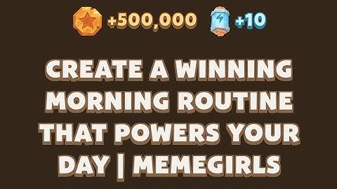 Create a Winning Morning Routine That Powers Your Day | MemeGirls | Memefi Video Code