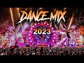 DANCE REMIX SONGS 2023 - Mashups &amp; Remixes Of Popular Songs 2023 | Dj Club Music Remix Mix 2023 🎉