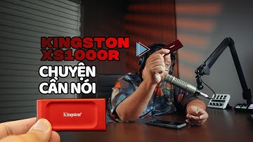 Kingston XS1000 Là Lựa Chọn Tốt Nhưng Có Một Điều Bạn Cần Biết