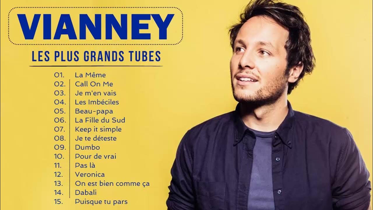 Les Meilleures Chansons Vianney Les Chansons Les Plus Réussies