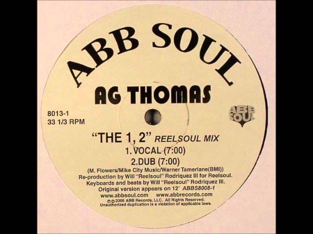 Watch AG Thomas - The 1, 2 (Reelsoul Mix) on YouTube Watch AG Thomas - The 1, 2 (Reelsoul Mix) on YouTube