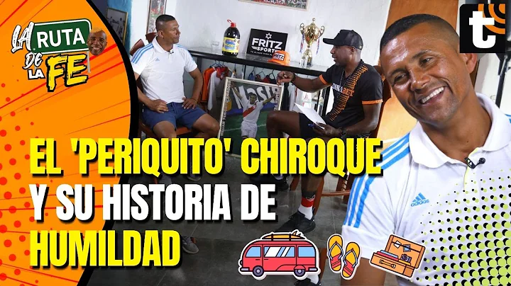 EL 'PERIQUITO' CHIROQUE y su historia de humildad en el FTBOL #lafedecuto