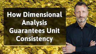 How Dimensional Analysis Guarantees Unit Consistency