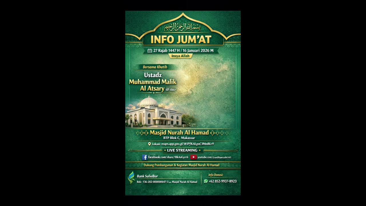 JUMAT (16 JANUARI 2026) DI MASJID NURAH AL HAMAD DENGAN KHATIB/IMAM USTADZ MUHAMMAD MALIK AL ATSARY