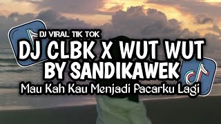 Download Lagu DJ CLBK X WUT WUT WUT BY SANDIKAWEK VIRAL TIKTOK TERBARU 2025 MENGKANE YANG KALIAN CARI !!! MP3