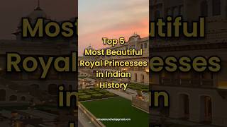 Top 5 Most Beautiful Royal Princesses in Indian History#shorts#status#viral #top5#beautiful#princess