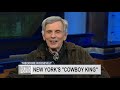 New York's Cowboy King