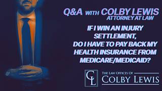 Do you pay back Medicare/Medicaid if you win your personal injury case? | Q&A w/ Colby Lewis #lawyer