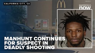 Armed and dangerous: Manhunt continues for suspect in California City McDonald's killing