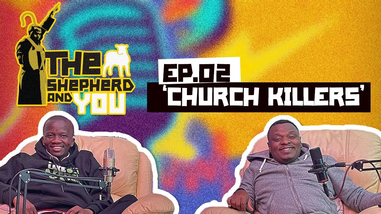 The Shepherd & You Podcast  | Ep.02 Church Killers