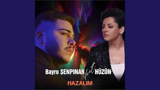 Hazalım - Bayro Şenpınar & Hüzün